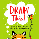 Bookspeed - DRAW THIS: ART ACTIVITIES TO UNLOCK/ IMAGINATION (PB